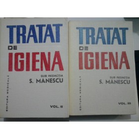 TRATAT  DE  IGIENA  volumele 2 si 3  -  sub redactia  S. MANESCU 